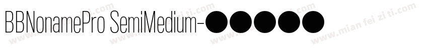 BBNonamePro SemiMedium字体转换